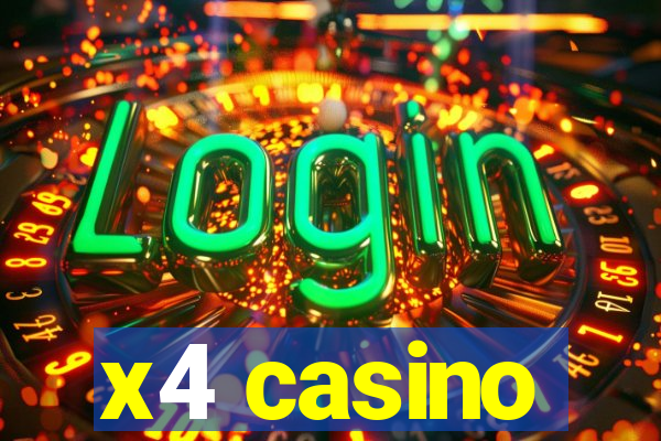 x4 casino